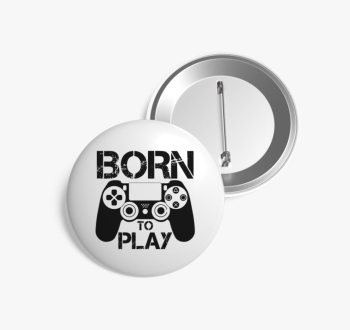 Born to play kitűző