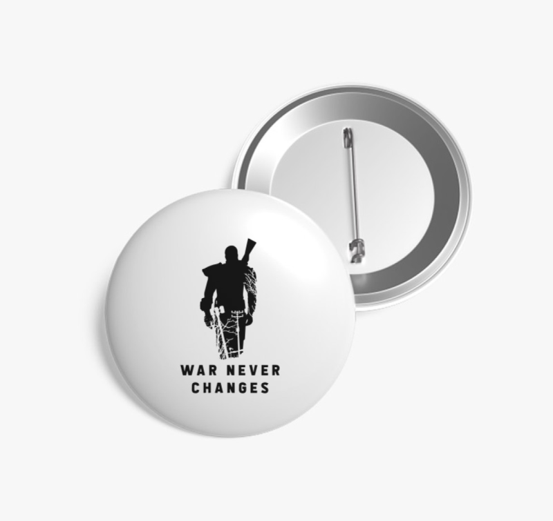 War never changes kitűző