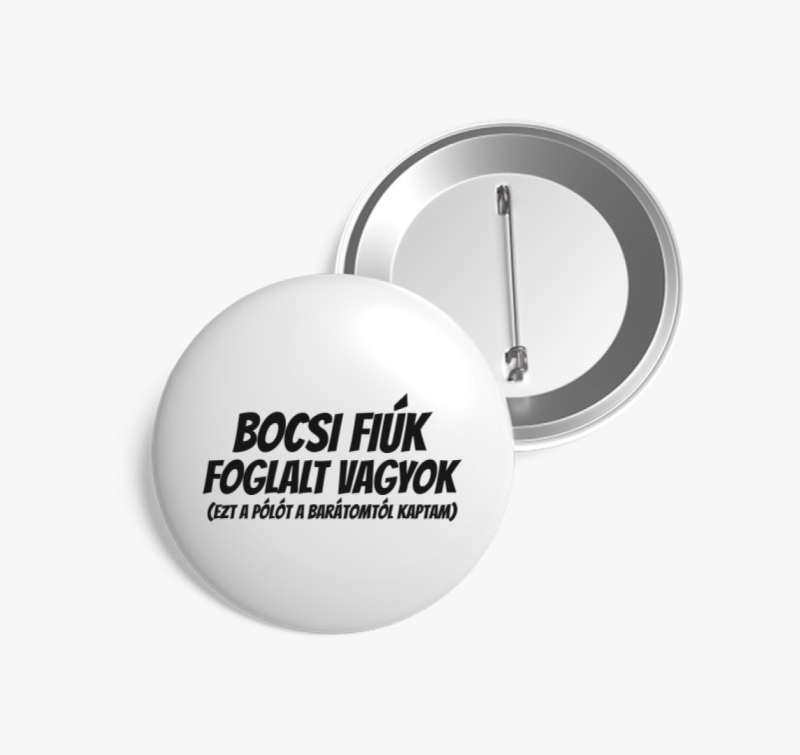 Bocsi fiúk foglalt vagyok páros kitűző