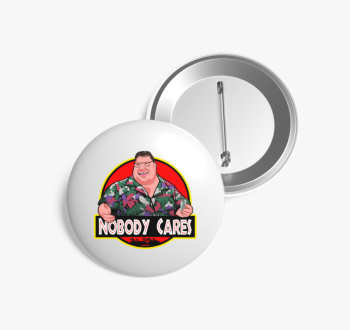 Nobody Cares kitűző