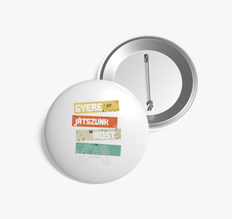 Gyere játszunk most kitűző