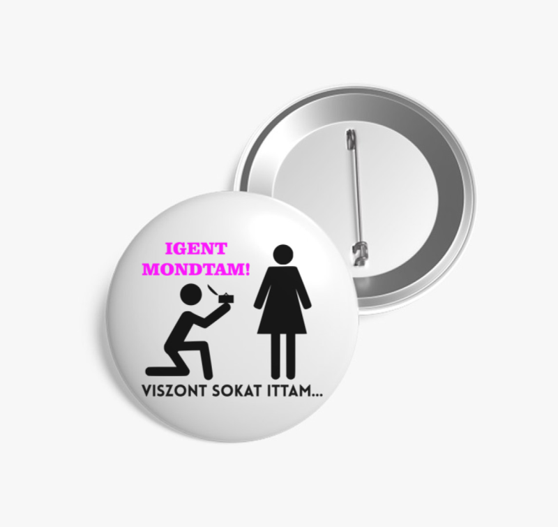 Igent mondtam, viszont sokat ittam kitűző