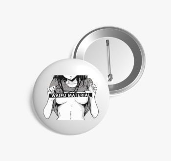 Waifu material kitűz