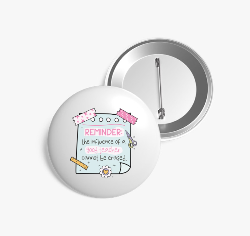 Teacher reminder influence kitűző