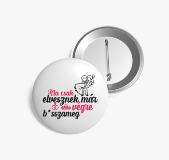 Na, csak elvesznek..