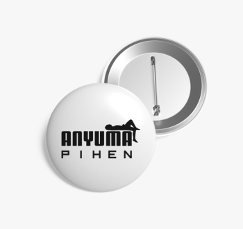 Anyu ma pihen kitűző