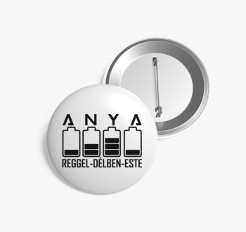 Anya töltős kitűző