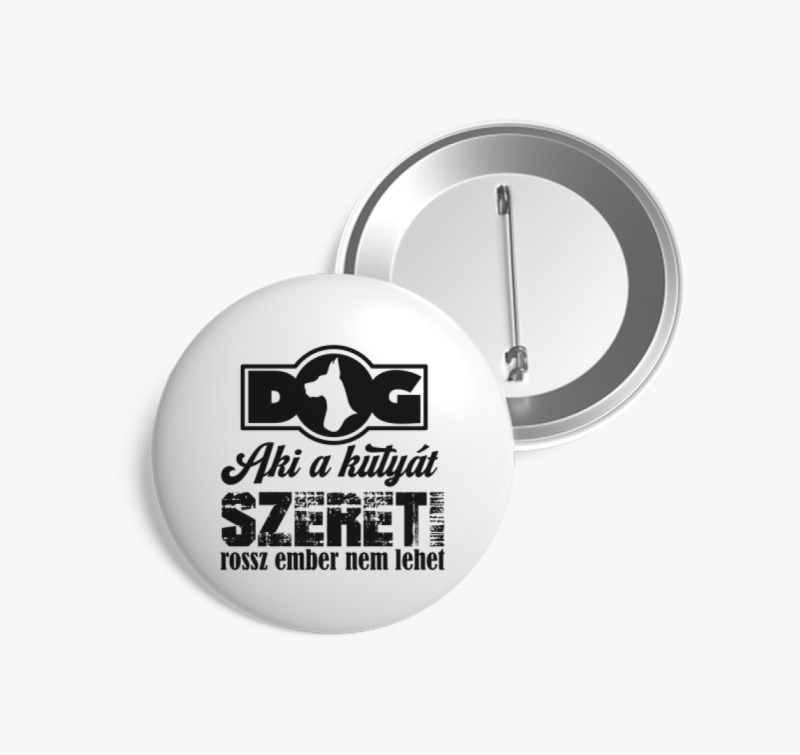 Aki a kutyát szereti kitűző