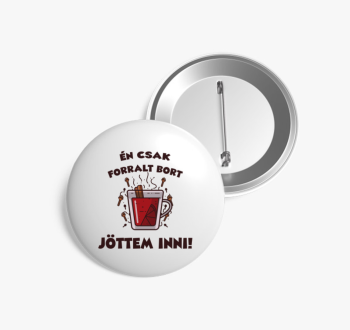 Én csak forralt bort...