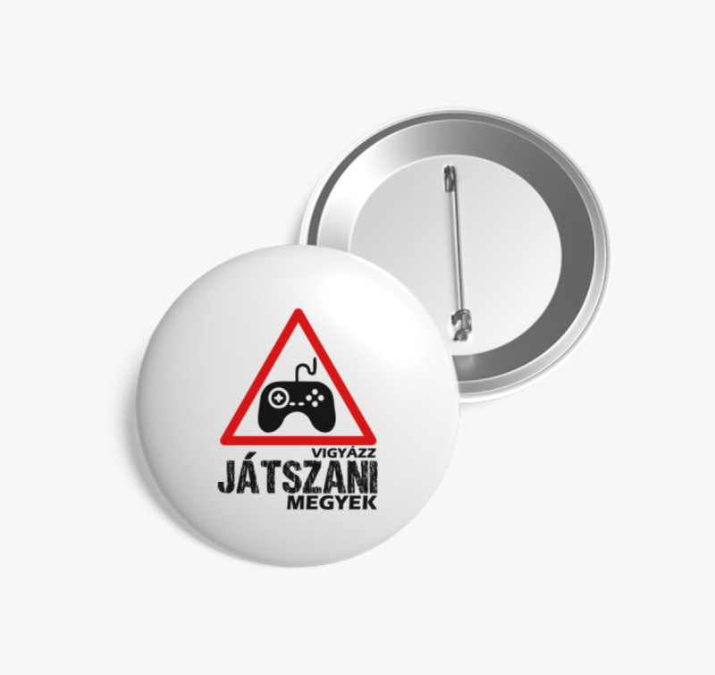 Vigyázz játszani megyek kitűző