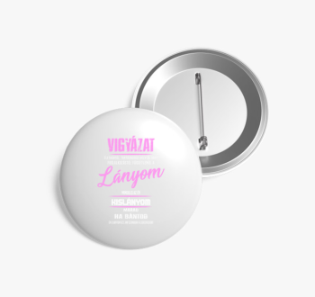 Vigyázat a lányom mi...