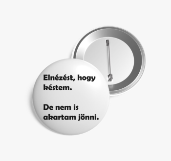 Elnézést, hogy késte...