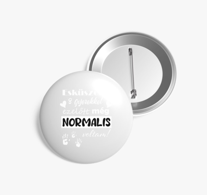 Esküszöm, normális voltam kitűző