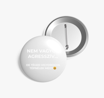 Nem vagyok agresszív...
