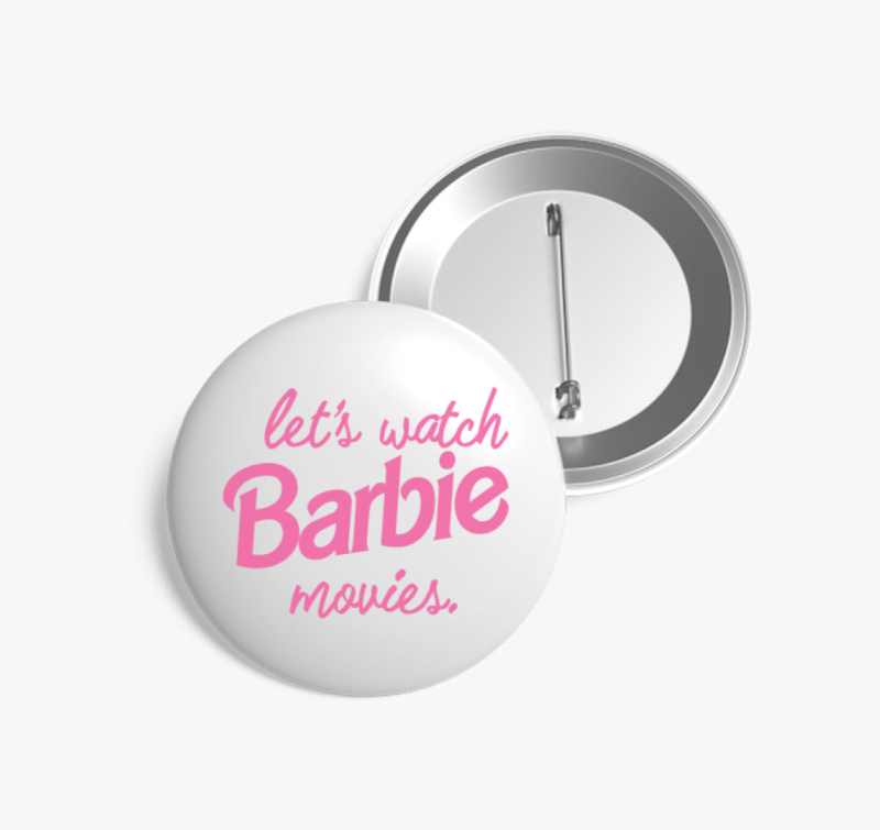 Let's watch Barbie movies kitűző