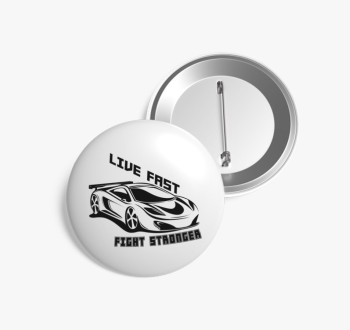 Live fast 3 kitűző