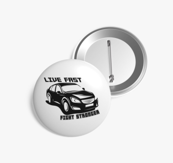 Live fast 6 kitűző