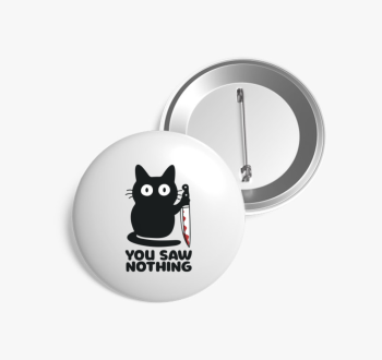 You saw nothing kitű