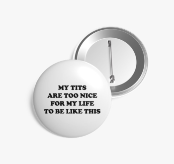 My tits kitűző
