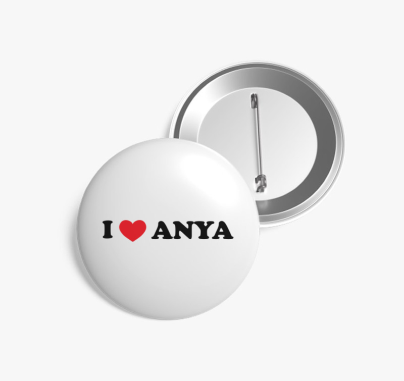 I love Anya kitűző