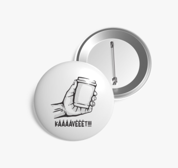 Kell egy kávé kitűző