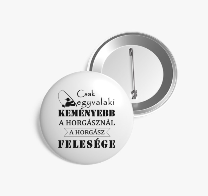 A horgász felesége kitűző