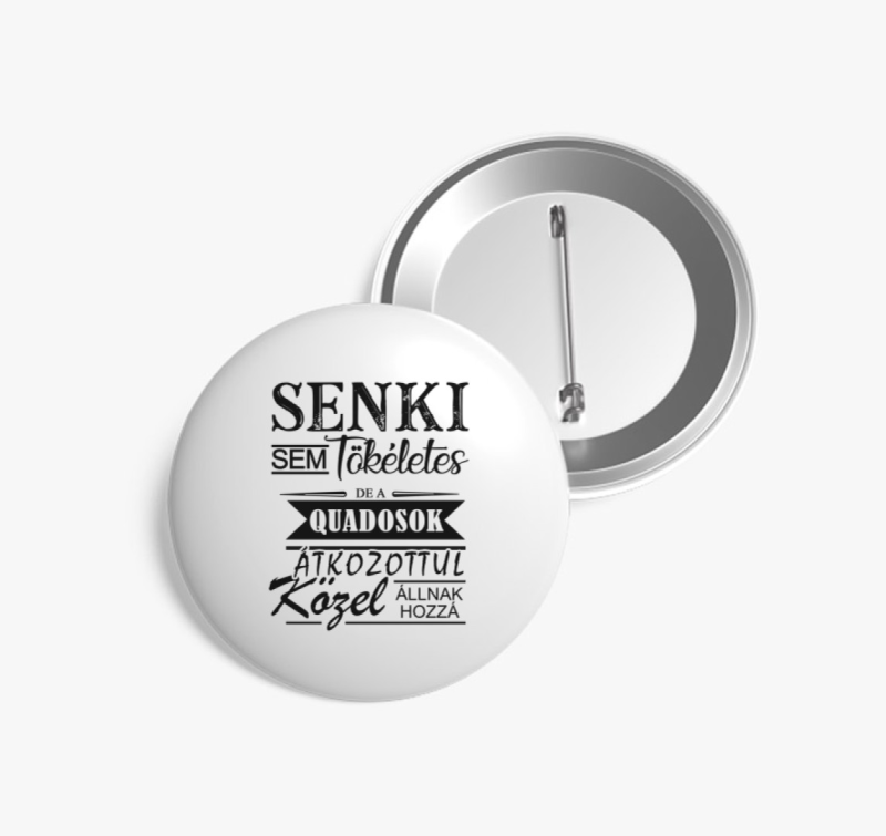 Tökéletes quados kitűző