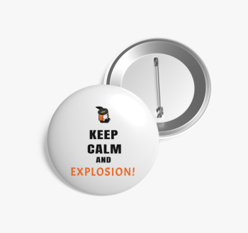 Keep calm and explos...