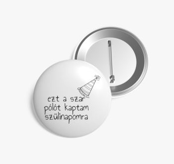 Ezt a szar kitűzőt k...