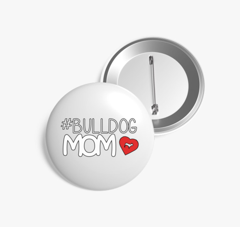 Bulldog Mom kitűző 
