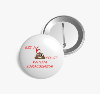 Ezt a szar kitűzőt k...