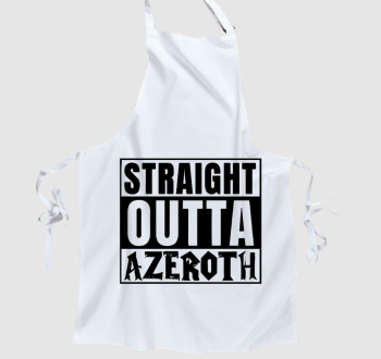 WOW Straight outta azeroth kötény