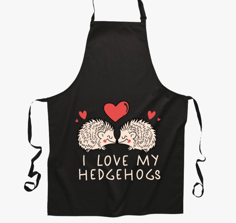 I love my hedgehogs kötény