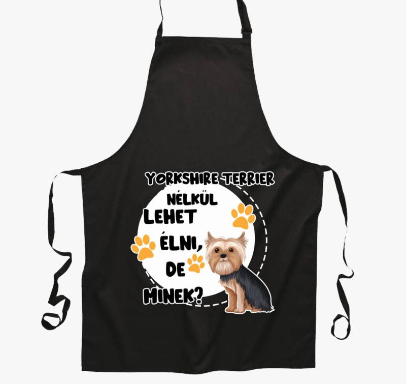 Yorkshire terrier nélkül lehet élni, de minek kutyás kötény