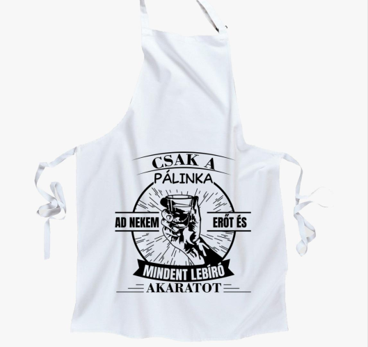 Csak a pálinka ad nekem erőt é...