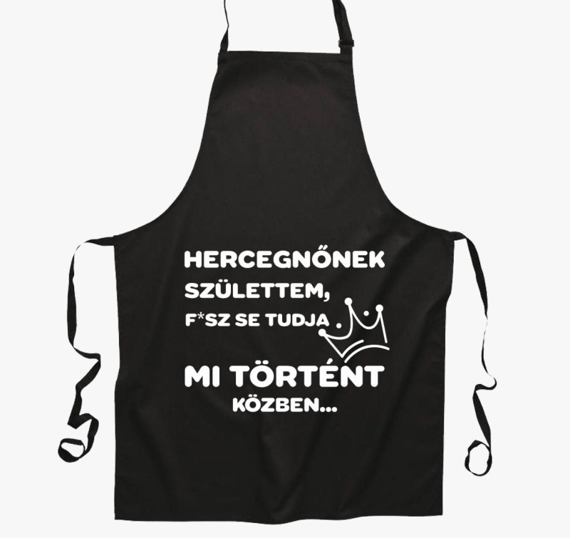 Hercegnőnek születtem nem tudom mi történt közben kötény