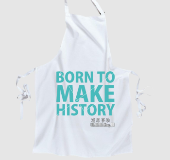 Born to Make History kötény