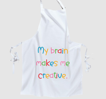 My brain makes me creative2 kötény 