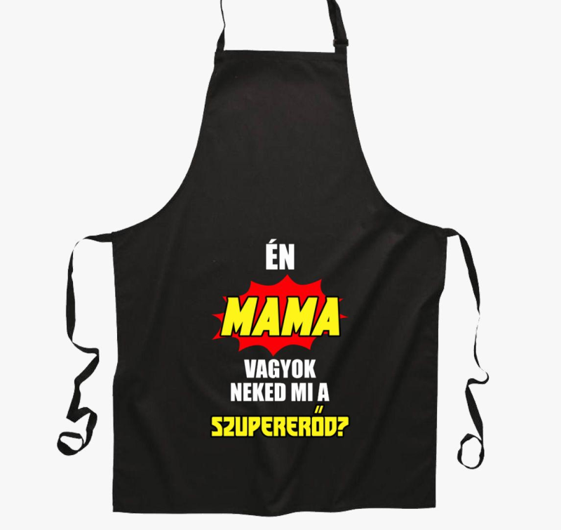Én mama vagyok neked mi a szupererőd? kötény