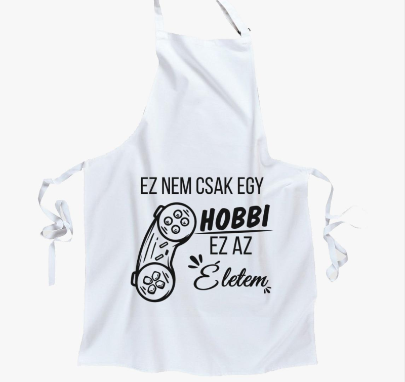 Ez nem csak egy hobbi ez az életem kontroller gamer kötény