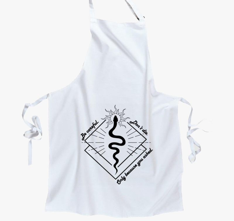 Be careful dont die kötény