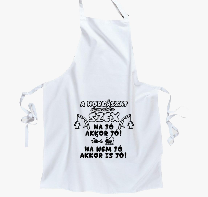 A horgászat olyan, mint a szex kötény