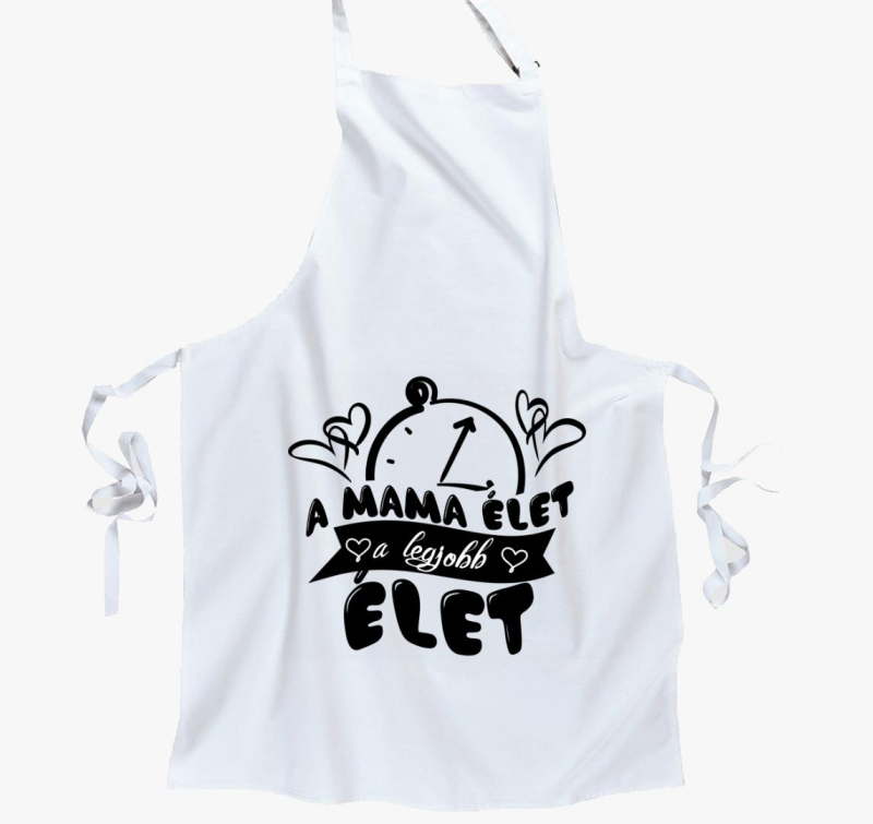 A mama élet a legjobb élet kötény