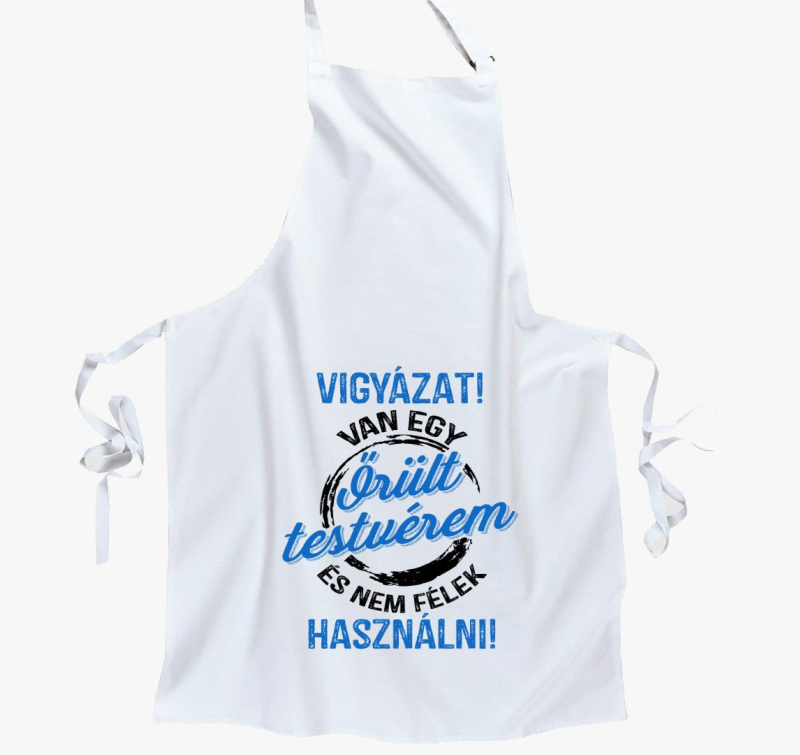 Vigyázat! Van egy őrült tesóm kötény