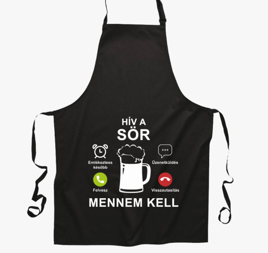 Hív a sör mennem kell kötény...