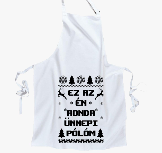 Ez az én ronda ünnepi kötényem...