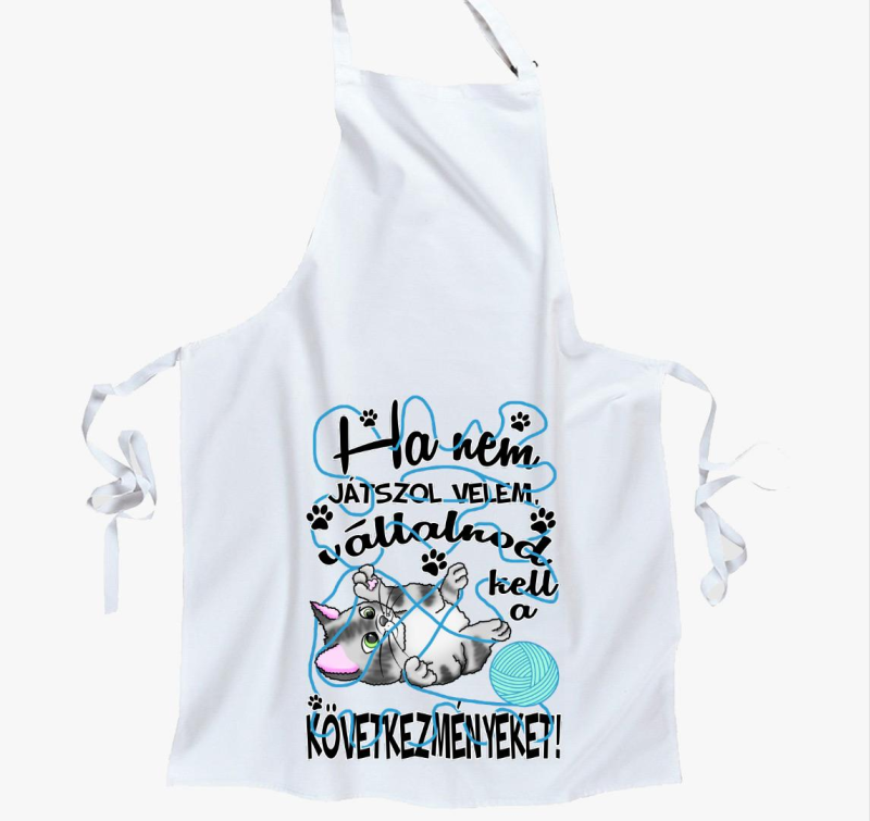 Ha nem játszol velem cica gombolyaggal kötény