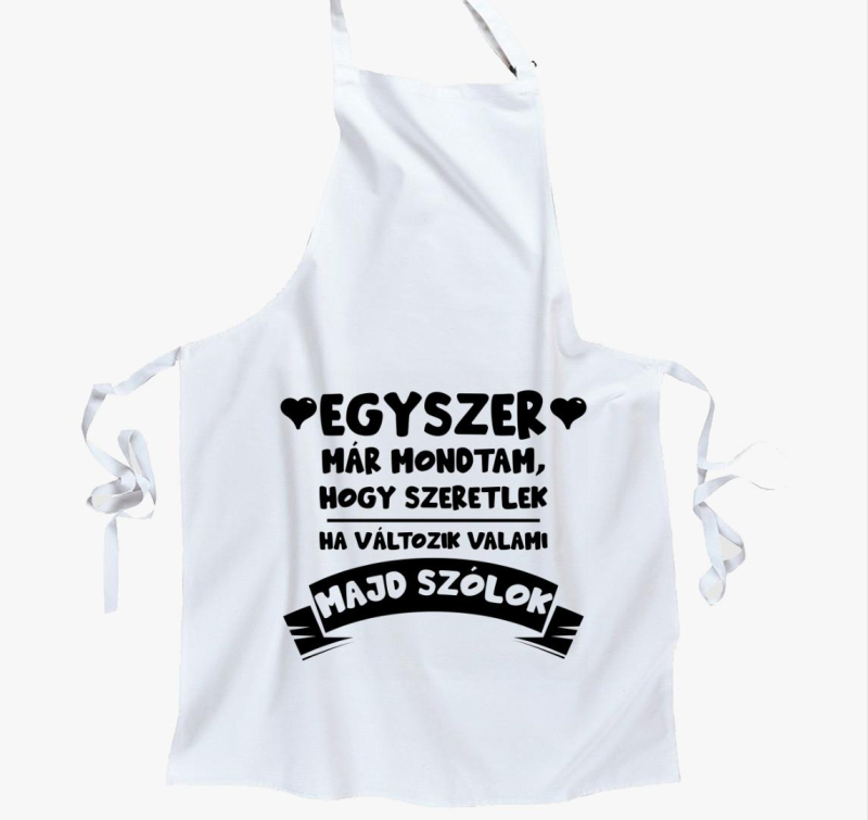 Egyszer már mondtam, hogy szeretlek kötény