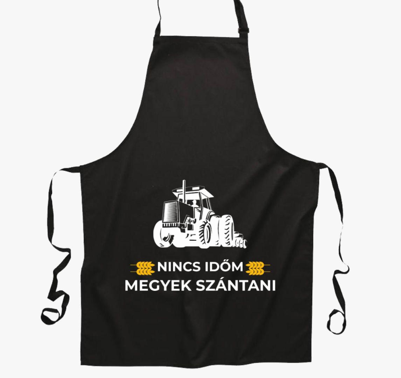 Nincs időm megyek szántani kötény