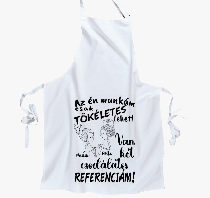 Az én munkám csak tökéletes lehet, csodálatos referenciám lány lány kötény